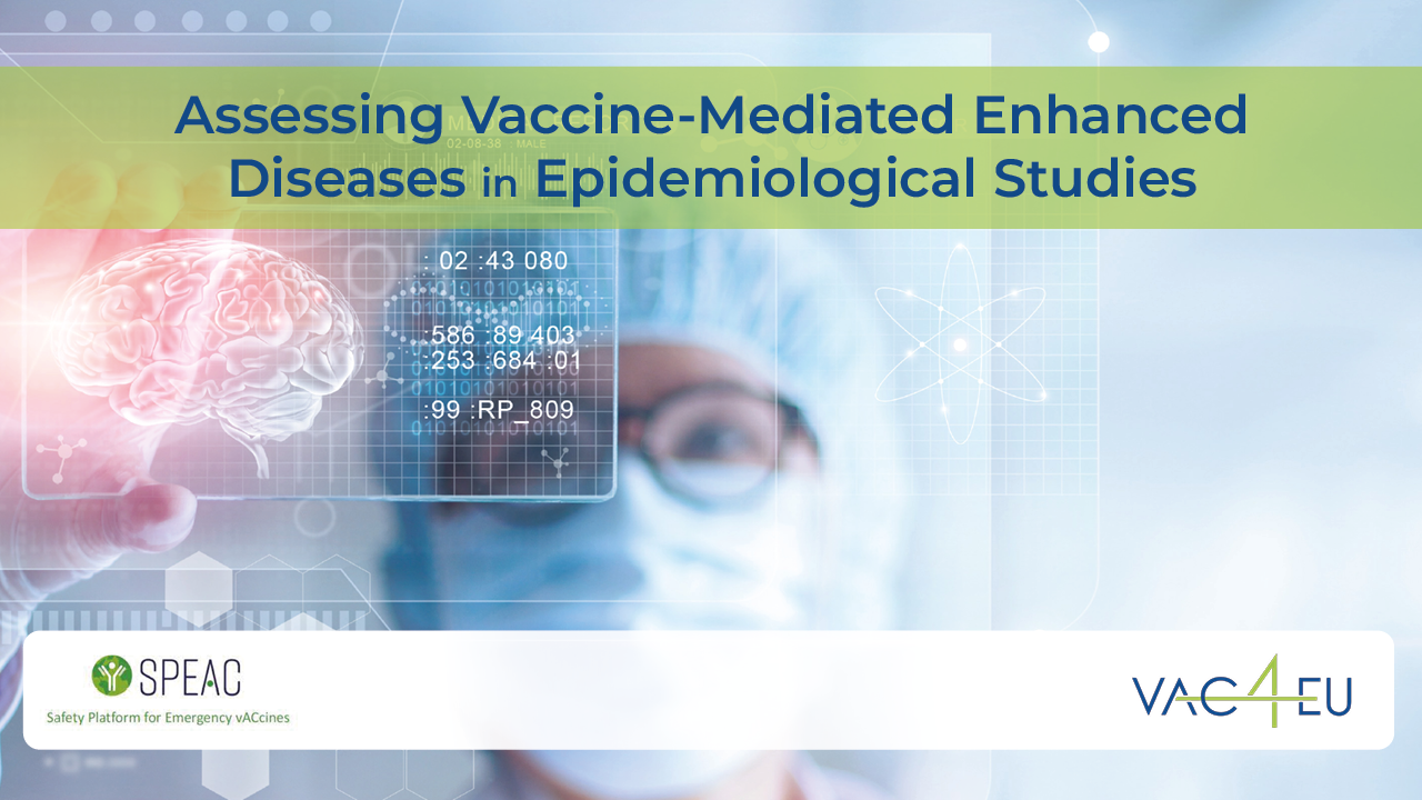 Assessing Vaccine-Mediated Enhanced Disease in Epidemiological Studies: A VAC4EU & SPEAC Seminar